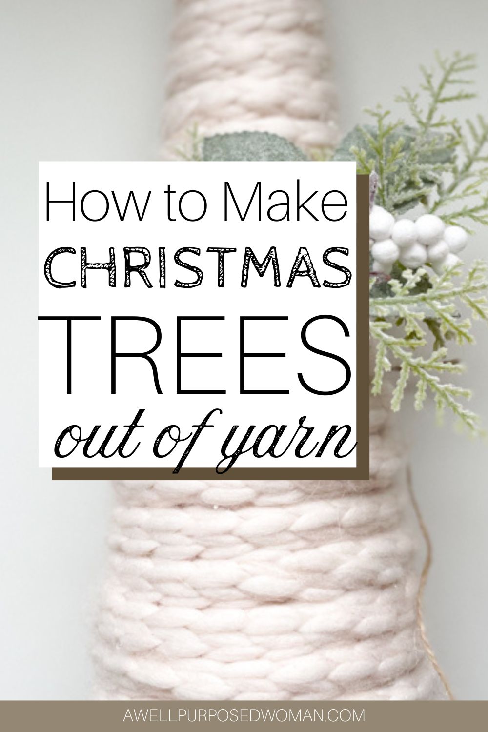 How To Make A Christmas Tree Out Of Yarn A Well Purposed Woman