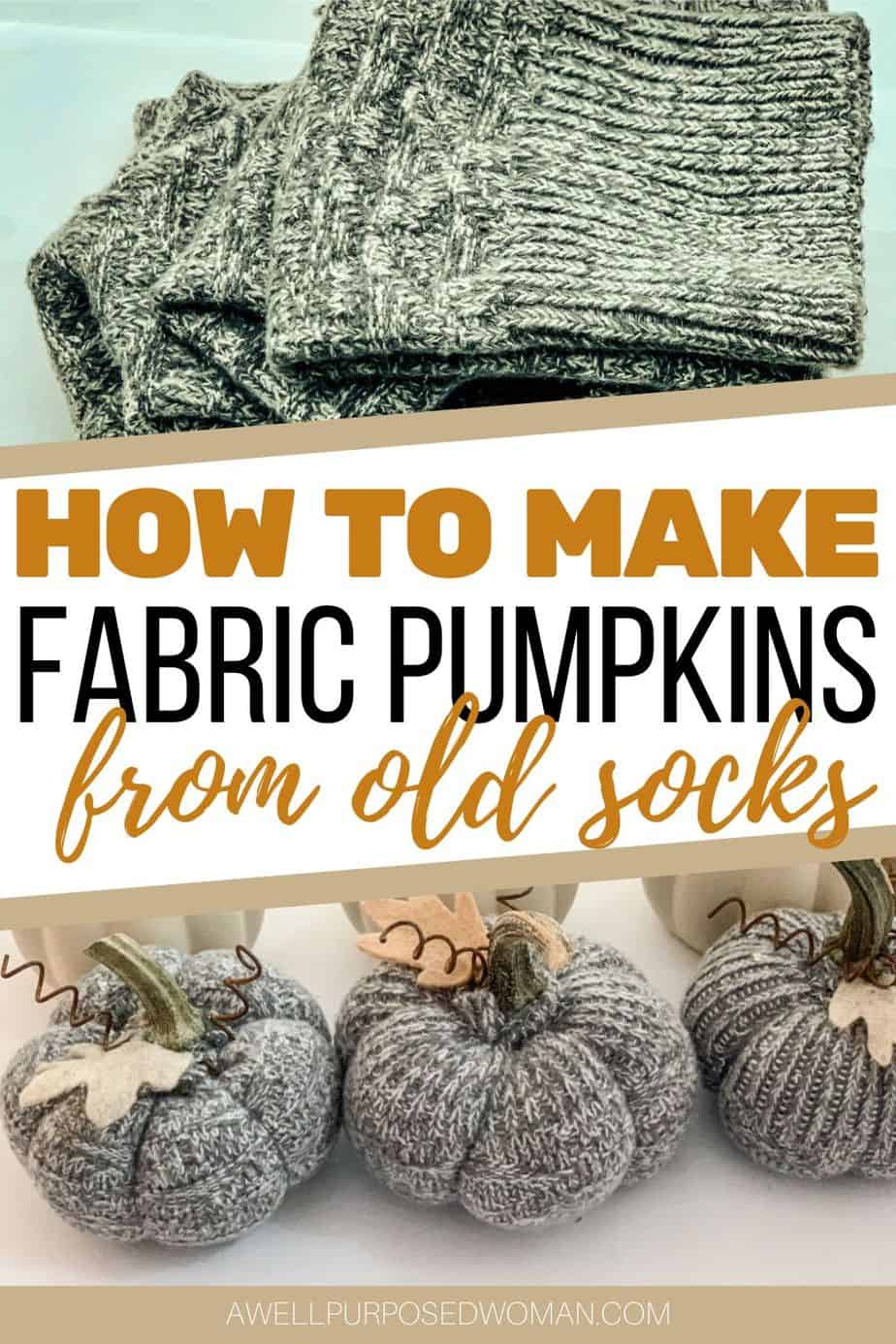 How to Make Fabric Pumpkins from Old Socks - A Well Purposed Woman