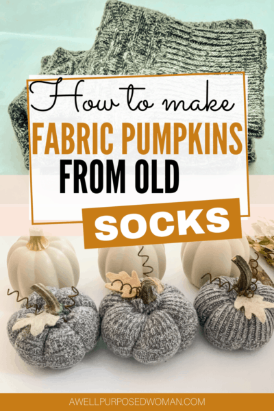 How to Make Fabric Pumpkins from Old Socks - A Well Purposed Woman