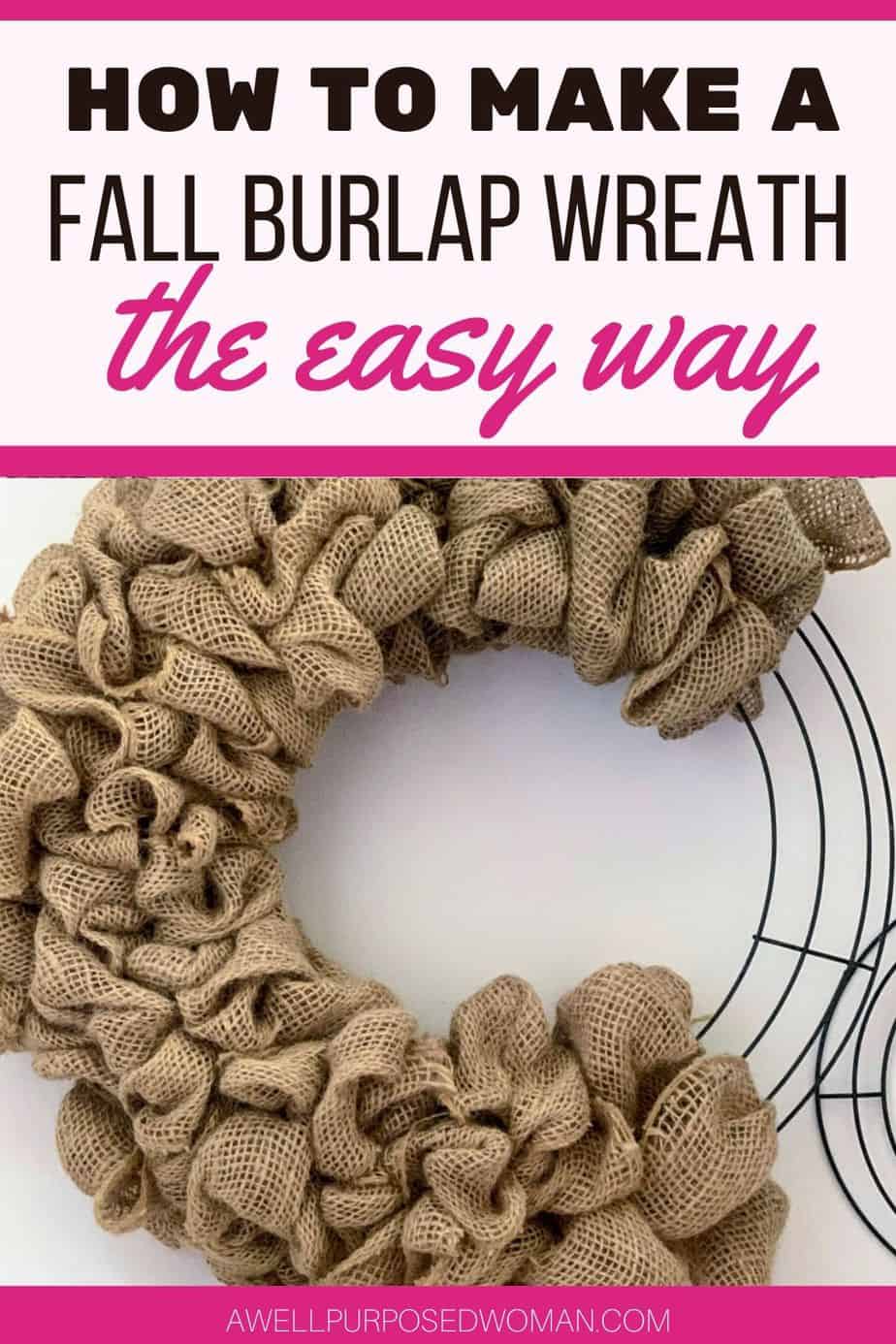 How to Make an Easy Fall Burlap Wreath - A Well Purposed Woman