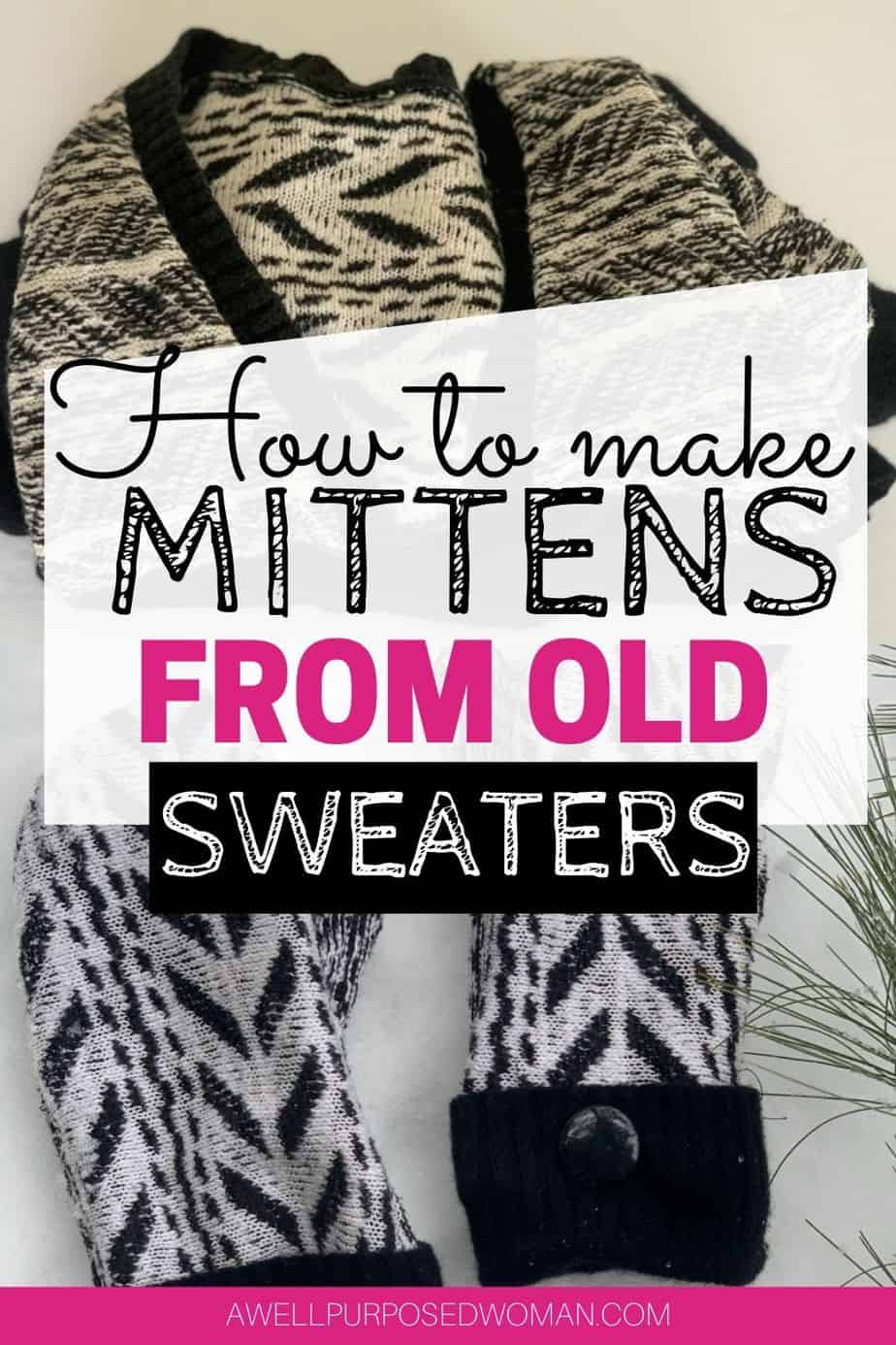 How to Make Sweater Mittens (Free Pattern) - A Well Purposed Woman