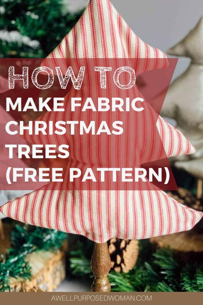 How to Make DIY Fabric Christmas Trees (with Free Pattern) A Well