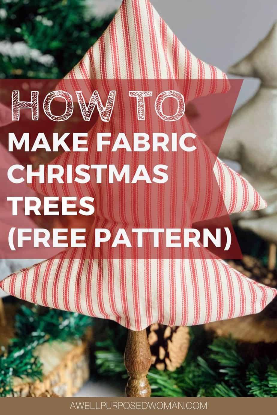How to Make DIY Fabric Christmas Trees (with Free Pattern) - A Well ...